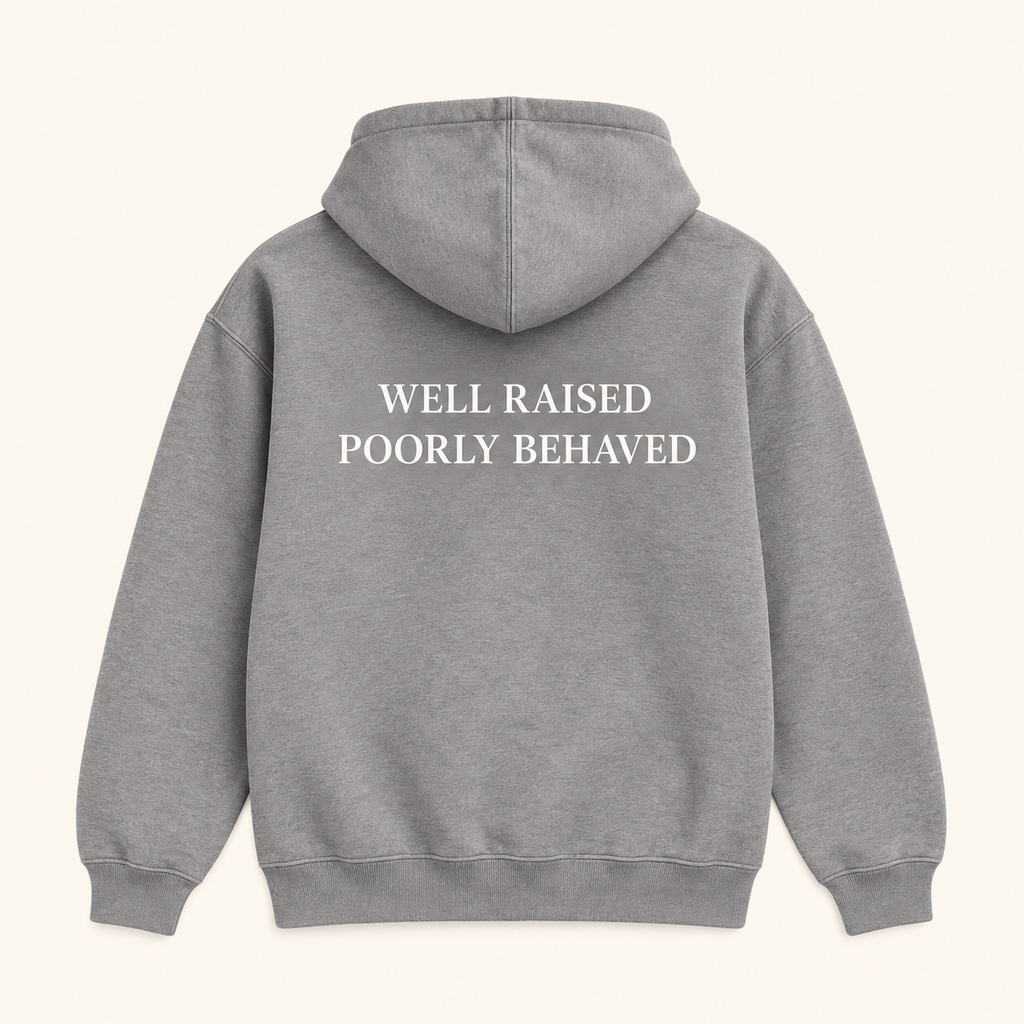 Poor Conduct "Well Raised, Poorly Behaved" Hoodie